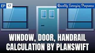 EP - 17 | Window, Door, Handrail & Balustrade Quantity Calculation | Quantity Surveying Programme
