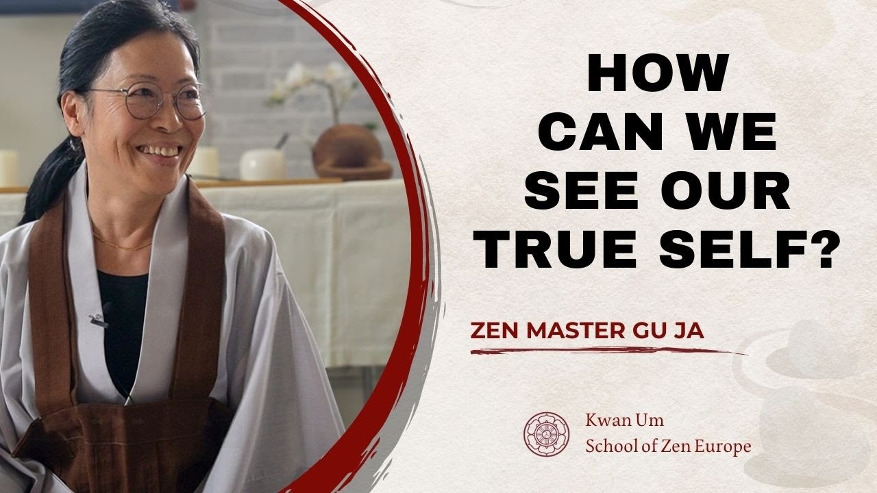 Как нам увидеть своё истинное «Я»? ~ Дзен-мастер Гу Джа