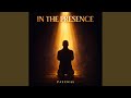 IN THE PRESENCE