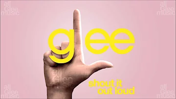 Shout It Out Loud | Glee [HD FULL STUDIO]