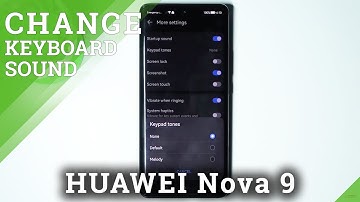 How to Activate Keypad Tones on HUAWEI Nova 9 – Manage Keyboard Settings