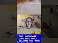 The unknown cardinal who became pope