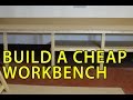 How to build a cheap workbench using 3x2 and mdf