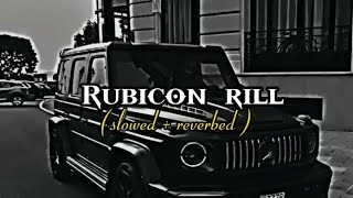 Rubicon Drill (Slowed   Reverb) 🎧 | Lofi Punjabi Song | Deep Bass & Relaxing Vibes