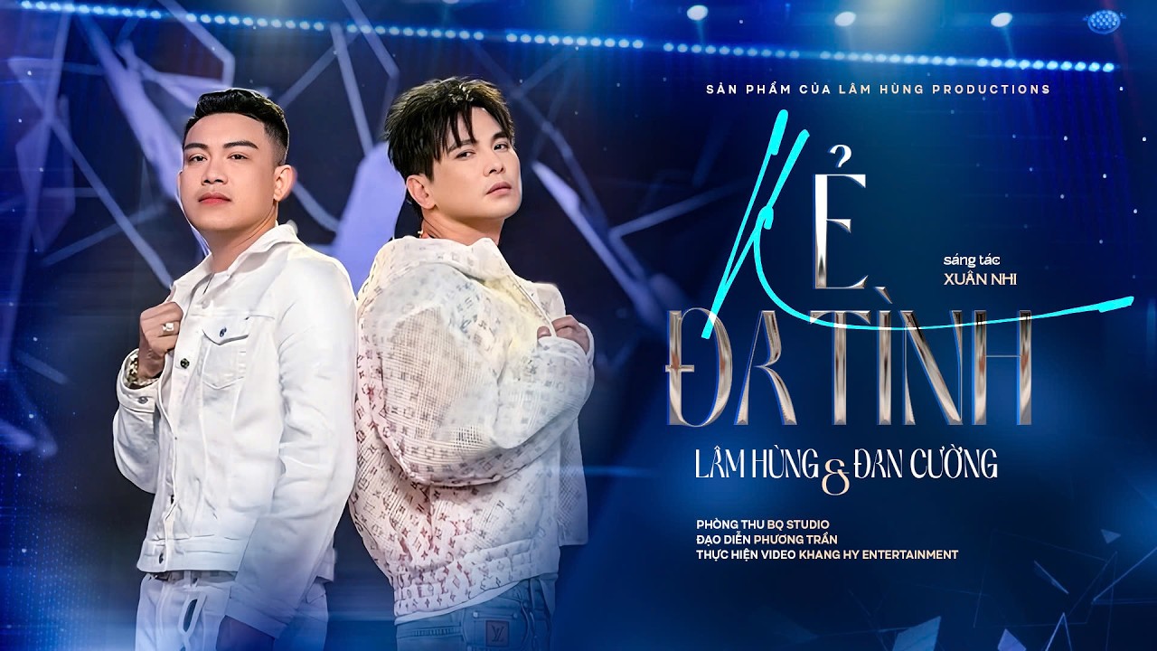 KẺ ĐA TÌNH - ĐAN CƯỜNG & LÂM HÙNG| VIDEO MUSIC OFFICIAL