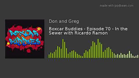 Boxcar Buddies - Episode 70 - In the Sewer with Ri...