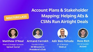 [Masterclass] Account Plans & Stakeholder Mapping: Helping AEs & CSMs Run Airtight Deals