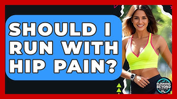Should I Run With Hip Pain? - Running Beyond Limits