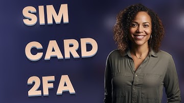 How Do Mobile Carriers Use 2FA to Secure Your SIM Card?