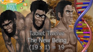 The Holy Tablets - Chapter 1 - Tablet 12 & 13 - The New Being