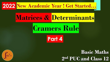 Basic Maths l Matrices & Determinants l Part 4, Cramers Rule, 2nd PUC, Class 12, NCERT