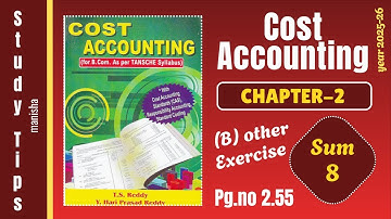 Cost Accounting Chapter-2 (B) Other Exercise Sum-8 pg.no.2.55 | Bcom 3 year Syllabus