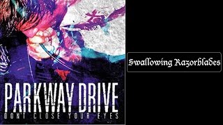 Watch Parkway Drive Swallowing Razorblades video