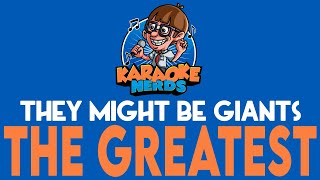 They Might Be Giants - The Greatest (Karaoke)