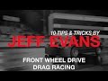 10 Tips & Tricks for Front Wheel Drive Drag Racing