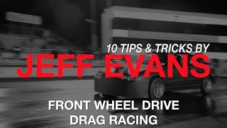10 Tips & Tricks for Front Wheel Drive Drag Racing