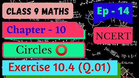 Class 9 Maths Chapter 10 Circles Exercise 10.4(Q.01)|Class 9 Maths Chapter 10 Circles |Class 9 maths