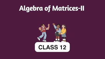 Class 12 Science_Maths -Algebra of Matrices - II | Cbse Education | Talentina