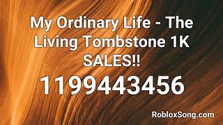 My Ordinary Life - The Living Tombstone 1K SALES!! Roblox ID - Roblox Music Code