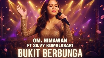 BUKIT BERBUNGA (VERSI JADUL) FYP TIK TOK VIRAL - SILVY K X OM HIMAWAN |HARLAH KE 6 SABILU TAUBAH