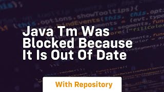 java tm was blocked because it is out of date