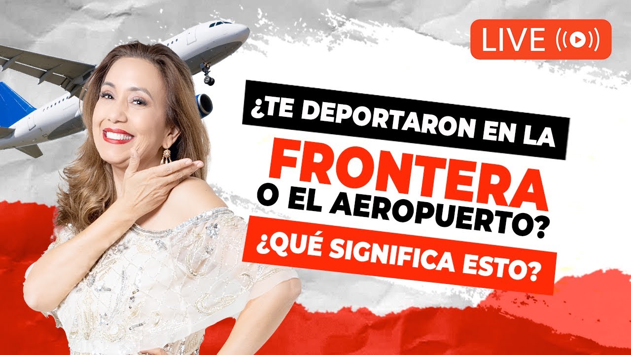 ✈¿Que pasa si te deportan y queres volver? - Inmigrando con Kathia