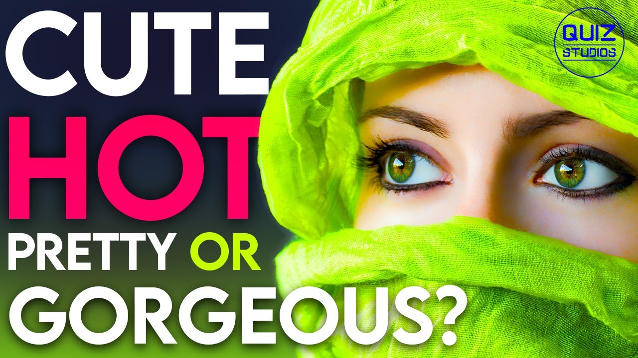Are You CUTE , HOT, PRETTY OR Personality test Quiz