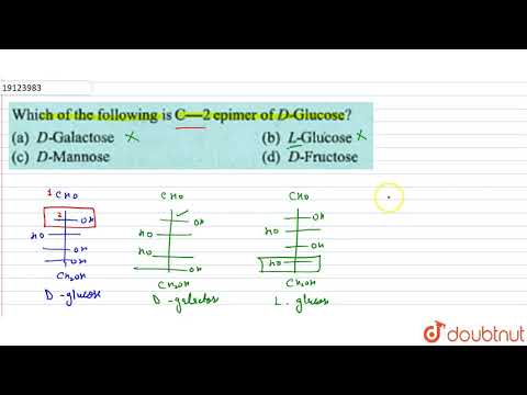 वीडियो: निम्नलिखित में से कौन d-ग्लूकोज का c-2 एपिमर है?