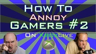 How To Annoy Gamers #2 (A Guy Called Kelly)