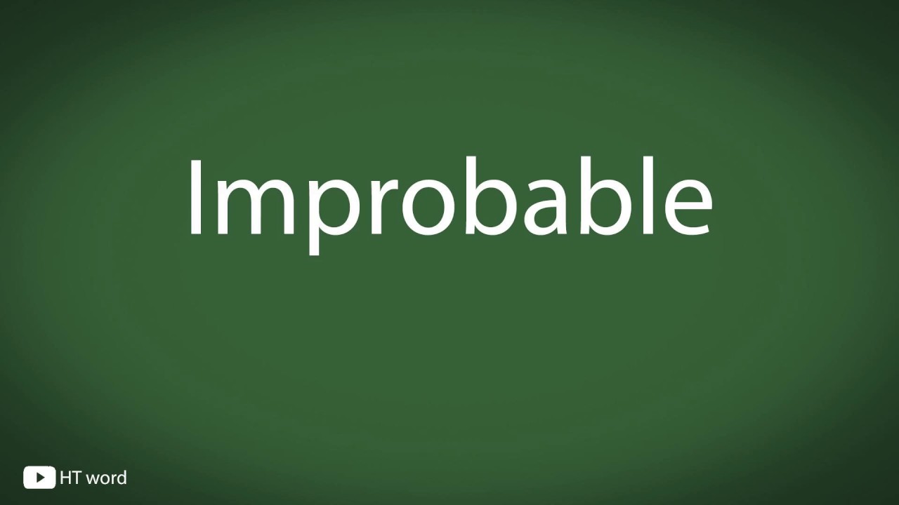 How to pronounce Improbable