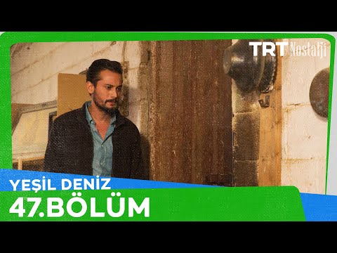 Yeşil Deniz 47.Bölüm