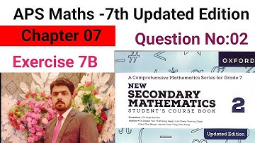 Exercise 7B Question No:02 || APS Maths 7th || New Secondary Mathematics Book 2 Updated