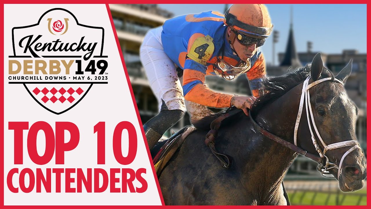 TOP 10 CONTENDERS 2023 KENTUCKY DERBY | 149th RUN FOR THE ROSES - YouTube