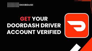 How to get your doordash driver account verified