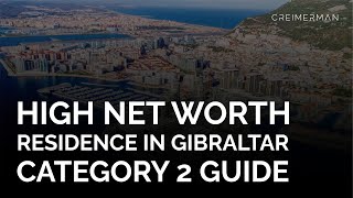 How to Secure High Net Worth Residence in Gibraltar (Category 2) with Exclusive Tax Benefits