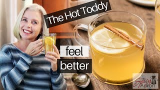 Hot Toddy Recipe  Feel Better NOW!