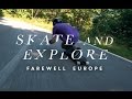 Skate & Explore - Farewell Europe (Croatia, Austria, Switzerland)
