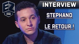 INTERVIEW - Stephano, le retour ! - Esport Zone