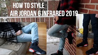 jordan 6 infrared 2019 outfit
