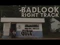 Badlook  right track official lyric