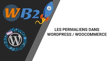 LES PERMALIENS DANS WORDPRESS / WOOCOMMERCE