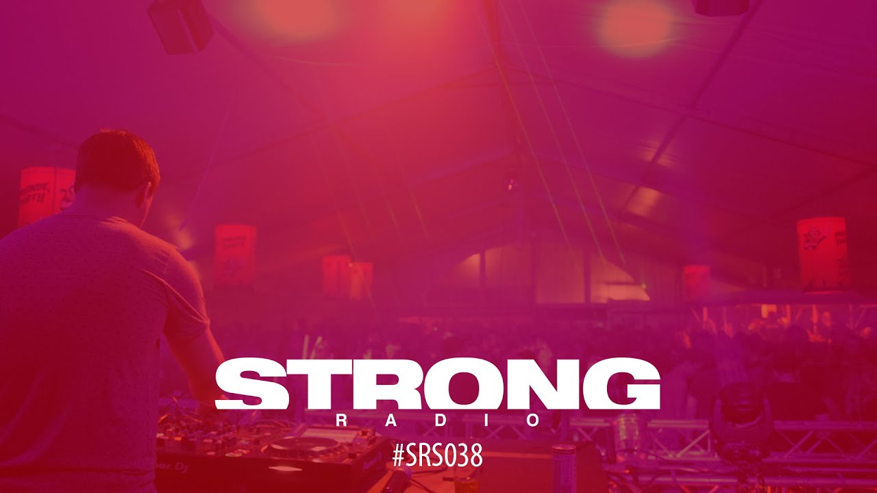Strong Radio Show 038 (SRS038) YouTube