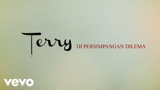 Terry - Di Persimpangan Dilema (Official Lyric Video) chords