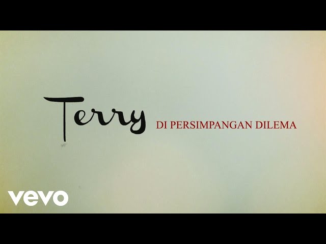Terry - Di Persimpangan Dilema (Official Lyric Video) class=