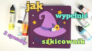 3 sposoby na wypełnienie szkicownika / Daj sobie chwilę wytchnienia /Greta Art Studio