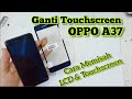 Ganti Touchscreen OPPO A37 // Cara Memisahkan LCD & Touchscreen