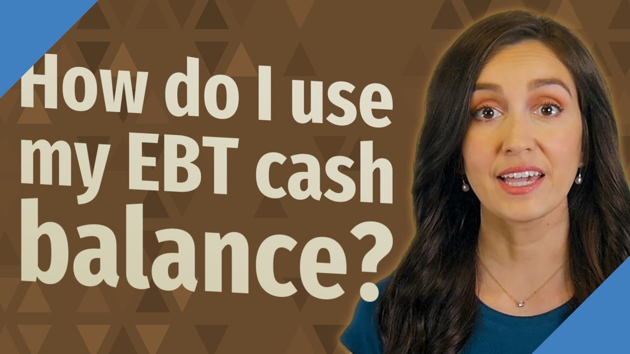 How do I use my EBT cash balance? YouTube