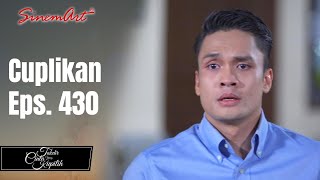 TAKDIR CINTA YANG KUPILIH | Cuplikan Eps. 430