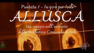 In Giro Per Isili - 1A Puntata - Allusca