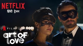 Details ART OF LOVE | Official Hindi Trailer | Netflix Original Film News